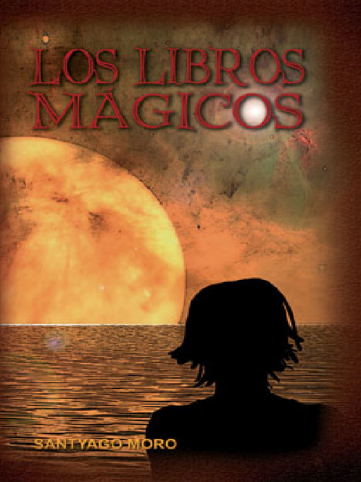 Title details for Los libros mágicos by Moro Santyago - Available